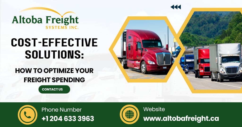 Cost-Effective Solutions: How to Optimize Your Freight Spending