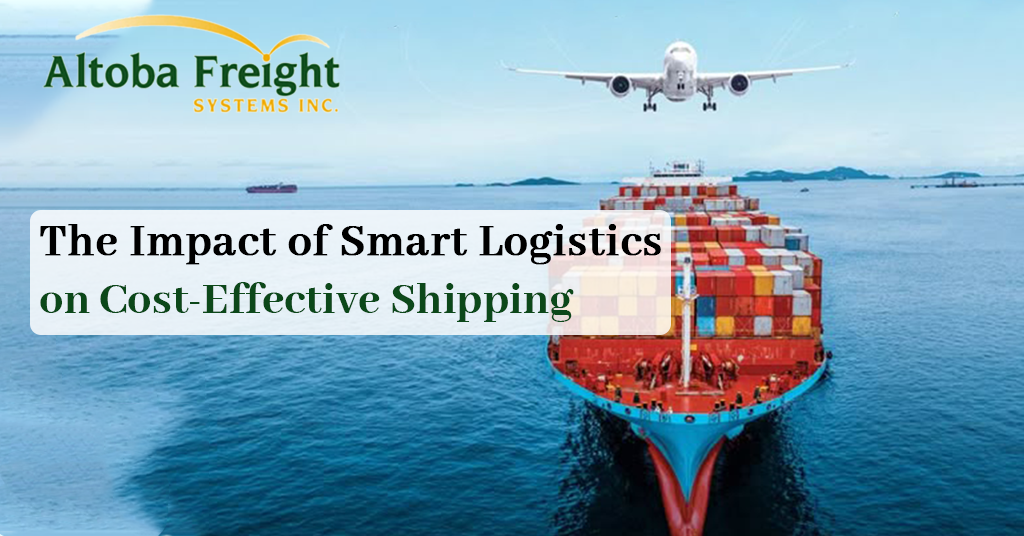 The Impact of Smart Logistics on Cost-Effective Shipping