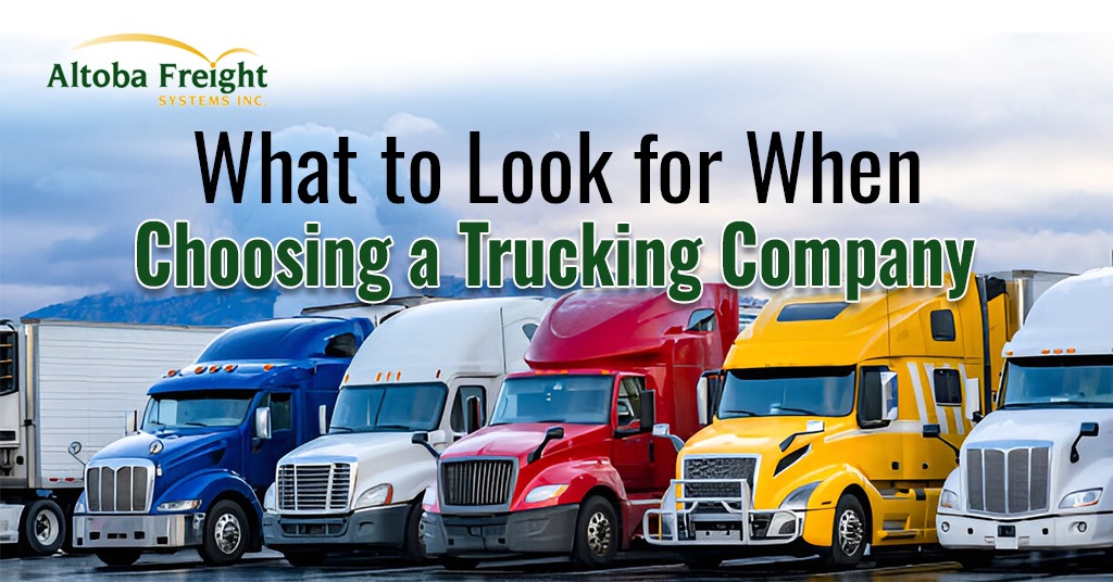 What to Look for When Choosing a Trucking Company