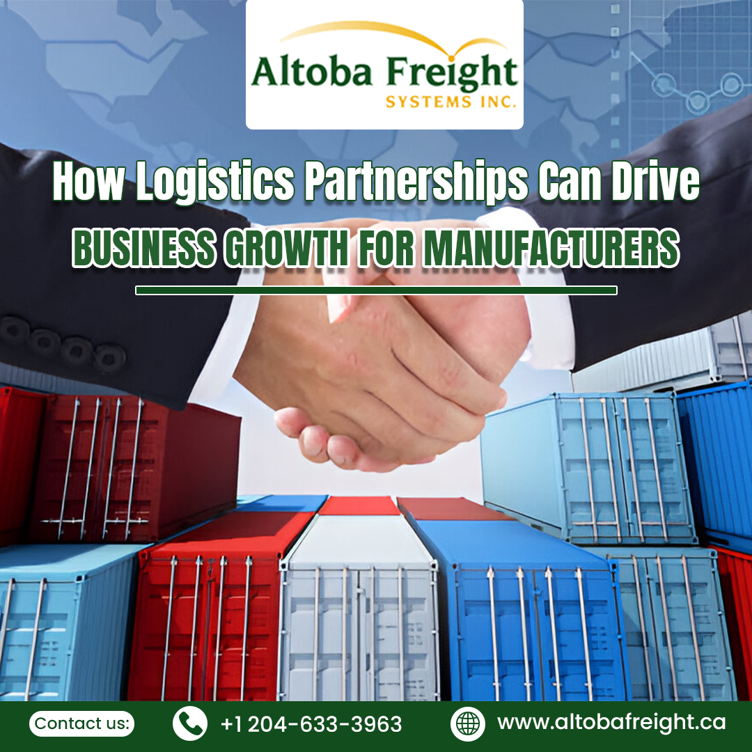 How Logistics Partnerships Can Drive Business Growth for Manufacturers