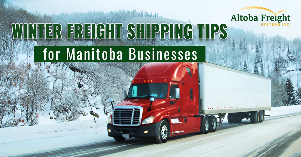 Winter Freight Shipping Tips for Manitoba Businesses
