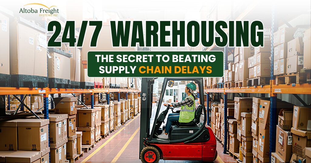 24/7 Warehousing: The Secret to Beating Supply Chain Delays